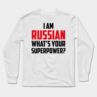 I am Russian What's Your Superpower Black Long Sleeve T-Shirt